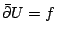 $\bar\partial U=f$