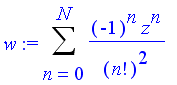 w := Sum((-1)^n*z^n/n!^2,n = 0 .. N)