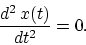 \begin{displaymath}\frac{d^2\,x(t)}{dt^2} = 0.\end{displaymath}