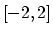 $[-2,2]$