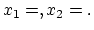 $x_1 = \hfill , x_2 = \hfill.$