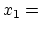 $x_1 = $