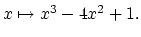 $x \mapsto x^3 - 4x^2 + 1.$