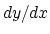$dy/dx$