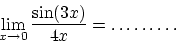 \begin{displaymath}\lim_{x\rightarrow 0}\frac{\sin(3x)}{4x} = \ldots\ldots\ldots\end{displaymath}